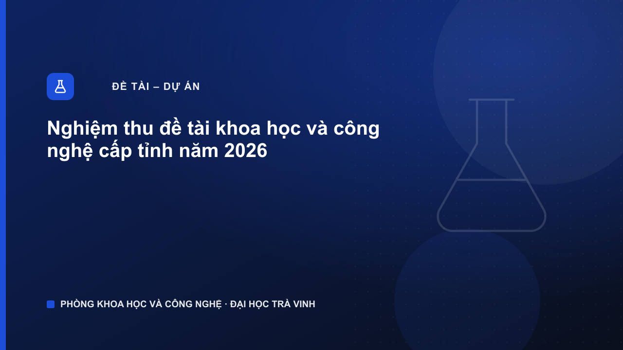 nghiem-thu-de-tai-khoa-hoc-cap-tinh-2026