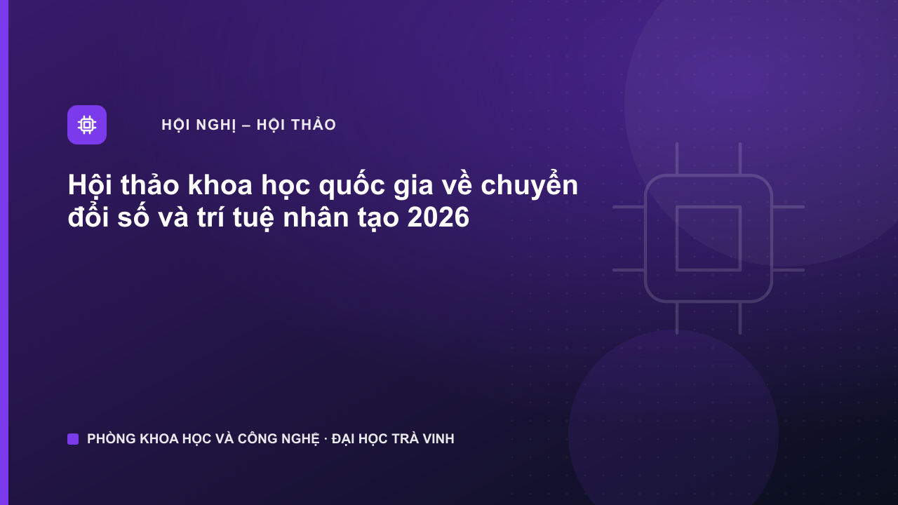 hoi-thao-quoc-gia-chuyen-doi-so-va-tri-tue-nhan-tao-2026